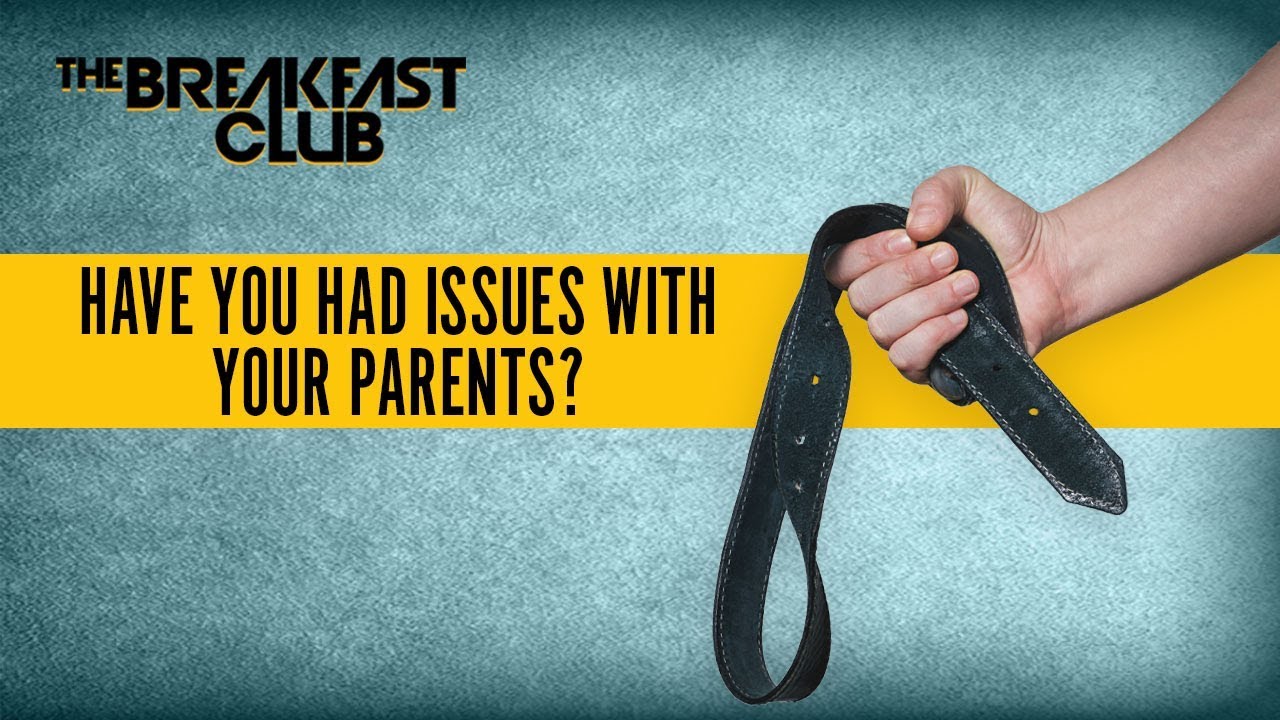 Have You Had Issues With Your Parents?