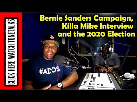 Bernie Sanders Presidential Campaign, rapper Killa Mike Interview and the 2020 Election