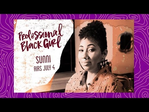 S2. EP 12 | Professional Black Girl SUNNI PATTERSON