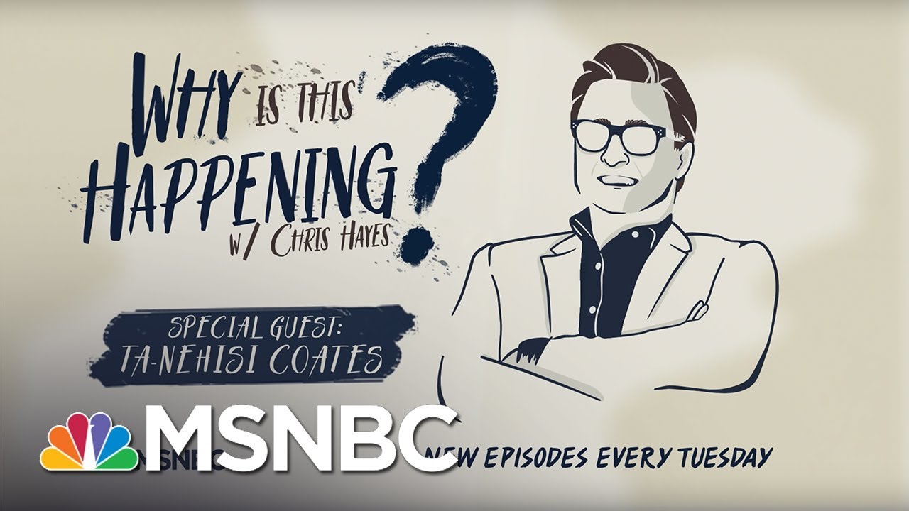 Live: A New Hope with Ta-Nehisi Coates | Why Is This Happening? – Ep 32 | MSNBC