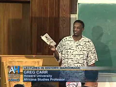 Lectures in History: Greg Carr and “Maroonage”